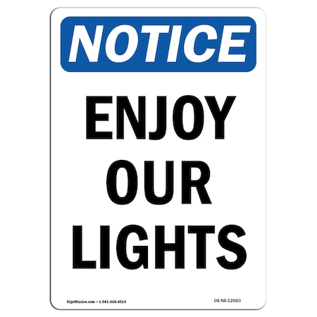 Signmission Safety Sign, OSHA Notice, 5" Height, Enjoy Our Lights Sign, Portrait, 10PK OS-NS-D-35-V-12060-10PK